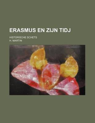 Book cover for Erasmus En Zijn Tidj; Historische Schets