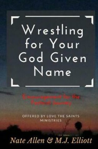 Cover of Wrestling for Your God Given Name