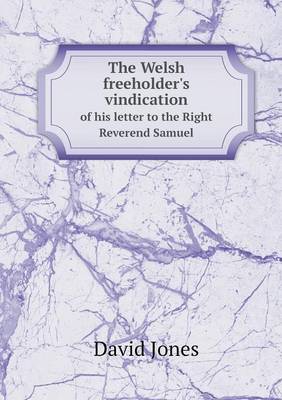 Book cover for The Welsh freeholder's vindication of his letter to the Right Reverend Samuel