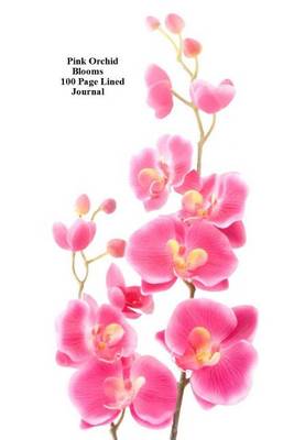 Book cover for Pink Orchid Blooms 100 Page Lined Journal