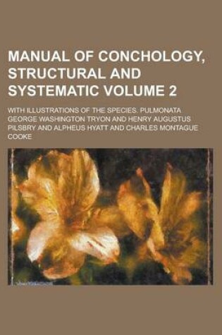 Cover of Manual of Conchology, Structural and Systematic; With Illustrations of the Species. Pulmonata Volume 2