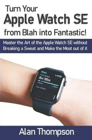 Cover of Turn Your Apple Watch SE from Blah into Fantastic!