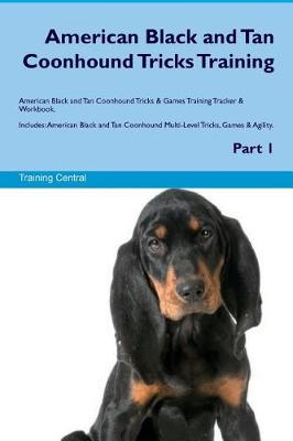 Book cover for American Black and Tan Coonhound Tricks Training American Black and Tan Coonhound Tricks & Games Training Tracker & Workbook. Includes