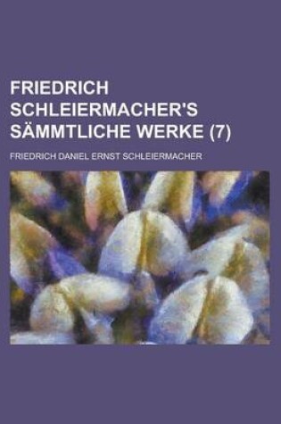 Cover of Friedrich Schleiermacher's S Mmtliche Werke (7)