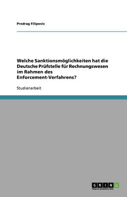 Book cover for Welche Sanktionsmöglichkeiten hat die Deutsche Prüfstelle für Rechnungswesen im Rahmen des Enforcement-Verfahrens?