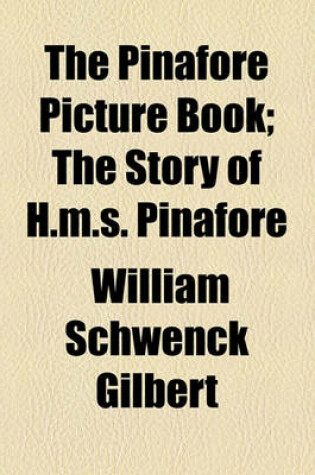 Cover of The Pinafore Picture Book; The Story of H.M.S. Pinafore