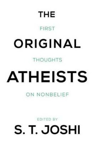 Cover of Original Atheists, The: First Thoughts on Nonbelief
