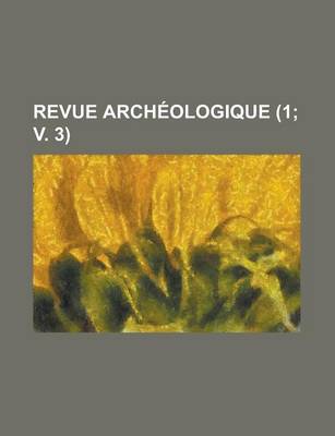 Book cover for Revue Archeologique (1; V. 3 )