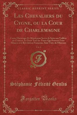 Book cover for Les Chevaliers Du Cygne, Ou La Cour de Charlemagne, Vol. 2