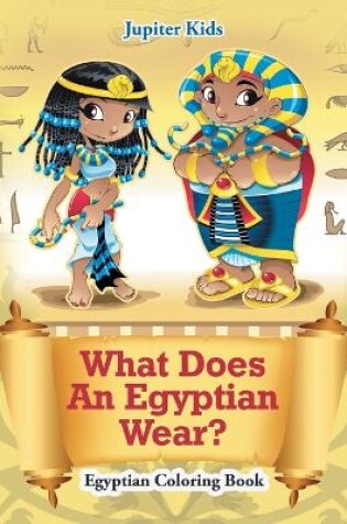 Cover of What Does An Egyptian Wear?