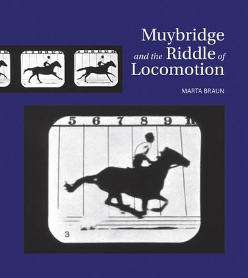 Cover of Muybridge and the Riddle of Locomotion