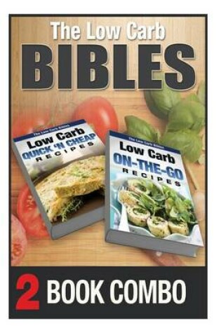 Cover of Low Carb On-The-Go Recipes and Low Carb Quick 'n Cheap Recipes