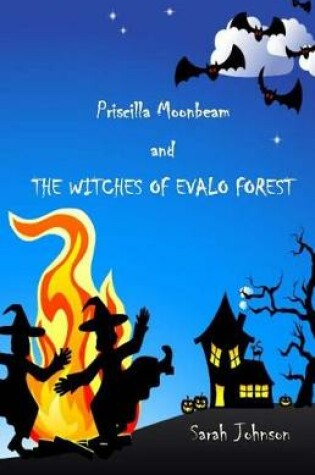 Cover of Priscilla Moonbeam and The Witches of Evalo Forest