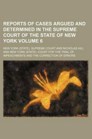 Cover of Reports of Cases Argued and Determined in the Supreme Court of the State of New York Volume 6