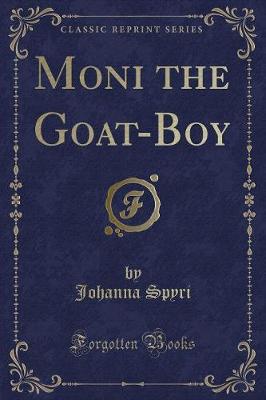 Book cover for Moni the Goat-Boy (Classic Reprint)