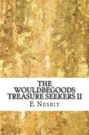 Cover of The Wouldbegoods Treasure Seekers II