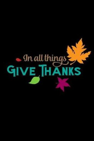 Cover of In All Things Give Thanks