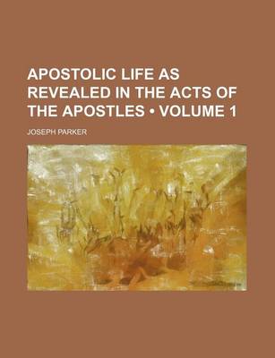 Book cover for Apostolic Life as Revealed in the Acts of the Apostles (Volume 1)