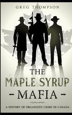 Book cover for The Maple Syrup Mafia