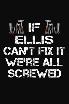 Book cover for If Ellis Can't Fix It We're All Screwed