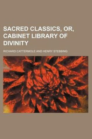 Cover of Sacred Classics, Or, Cabinet Library of Divinity (Volume 28)