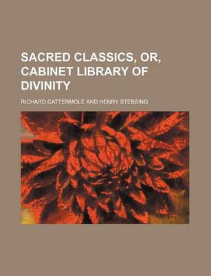 Book cover for Sacred Classics, Or, Cabinet Library of Divinity (Volume 28)