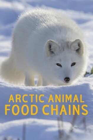 Cover of Arctic Animal Food Chains