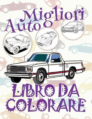 Cover of &#9996; Migliori Auto &#9998; Disegni da Colorare &#9998; Libro da Colorare Adolescenza &#9997; Libri da Colorare Adolescenza