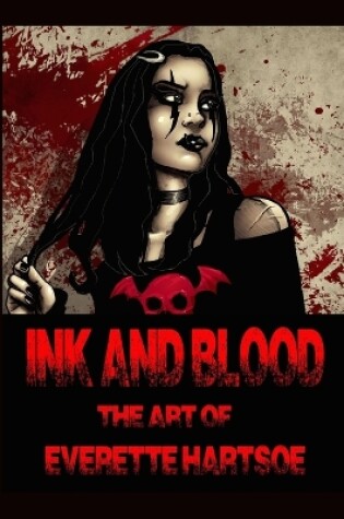 Cover of Ink and Blood the Art of Everette Hartsoe