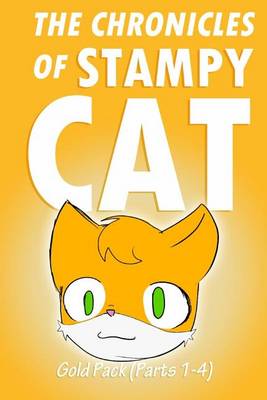 Book cover for The Chronicles of Stampy Cat Gold Pack (Parts 1-4)