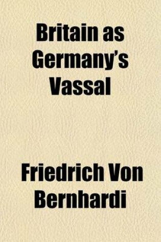 Cover of Britain as Germany's Vassal