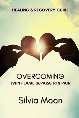 Book cover for How To Overcome Twin Flame Separation Pain