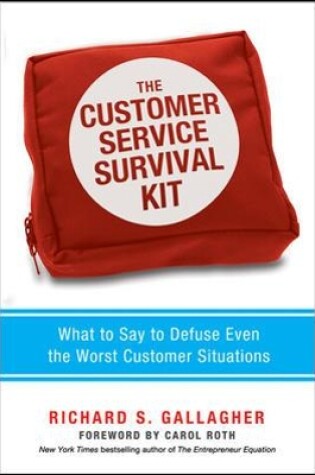 Cover of The Customer Service Survival Kit: What to Say to Defuse Even the Worst Customer Situations