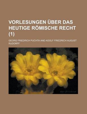 Book cover for Vorlesungen Uber Das Heutige Romische Recht (1)