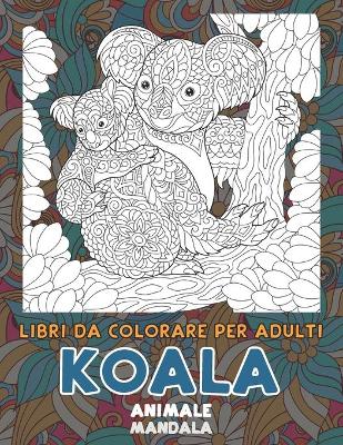 Book cover for Libri da colorare per adulti - Mandala - Animale - Koala