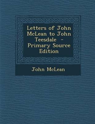 Book cover for Letters of John McLean to John Teesdale