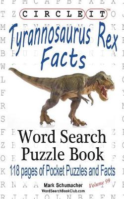 Book cover for Circle It, Tyrannosaurus Rex Facts, Word Search, Puzzle Book