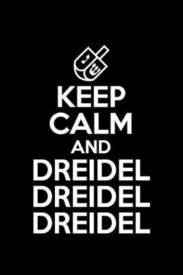Book cover for Keep Calm And Dreidel Dreidel Dreidel