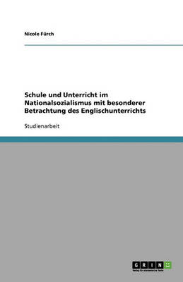 Book cover for Schule und Unterricht im Nationalsozialismus mit besonderer Betrachtung des Englischunterrichts