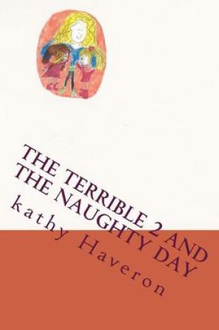 Cover of The Terrible 2 and the naughty day