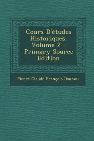 Cover of Cours D'Etudes Historiques, Volume 2