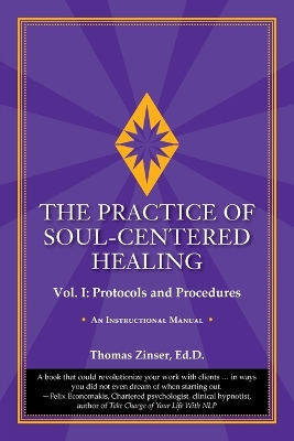 Cover of The Practice of Soul-Centered Healing - Vol. I