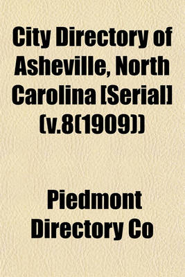 Book cover for City Directory of Asheville, North Carolina [Serial] (V.8(1909))