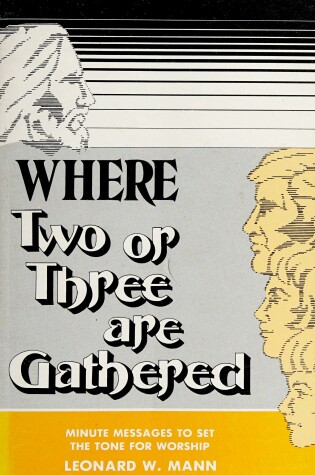 Cover of Where Two or Three Are Gathered