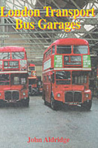 Cover of London Transport Bus Garages