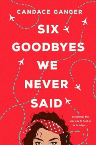 Cover of Six Goodbyes We Never Said