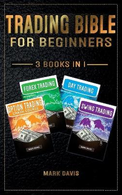Cover of Trading Bible For Beginners - 4 BOOKS IN 1
