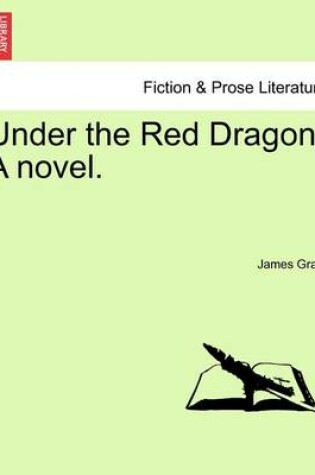 Cover of Under the Red Dragon. a Novel. Vol. II.