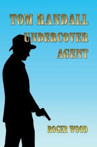 Cover of Tom Randall Undercover Agent