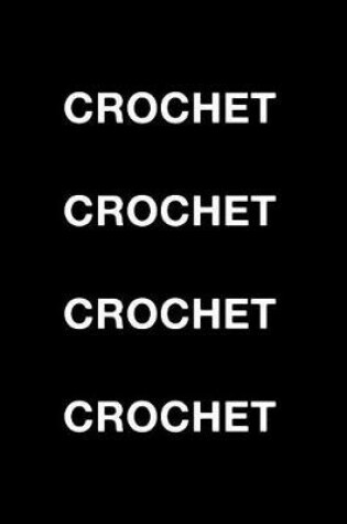 Cover of Crochet Crochet Crochet Crochet